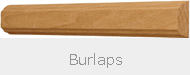 Select to view our custom wood Burlap products